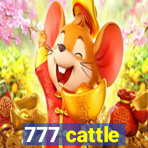 777 cattle